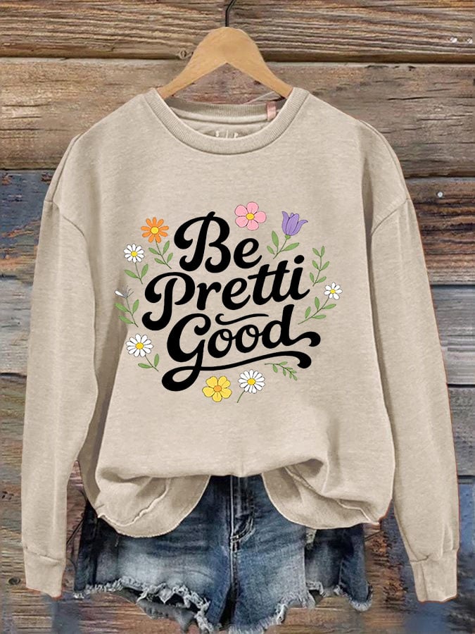 Women's Be Pretti Good Print Sweatshirt