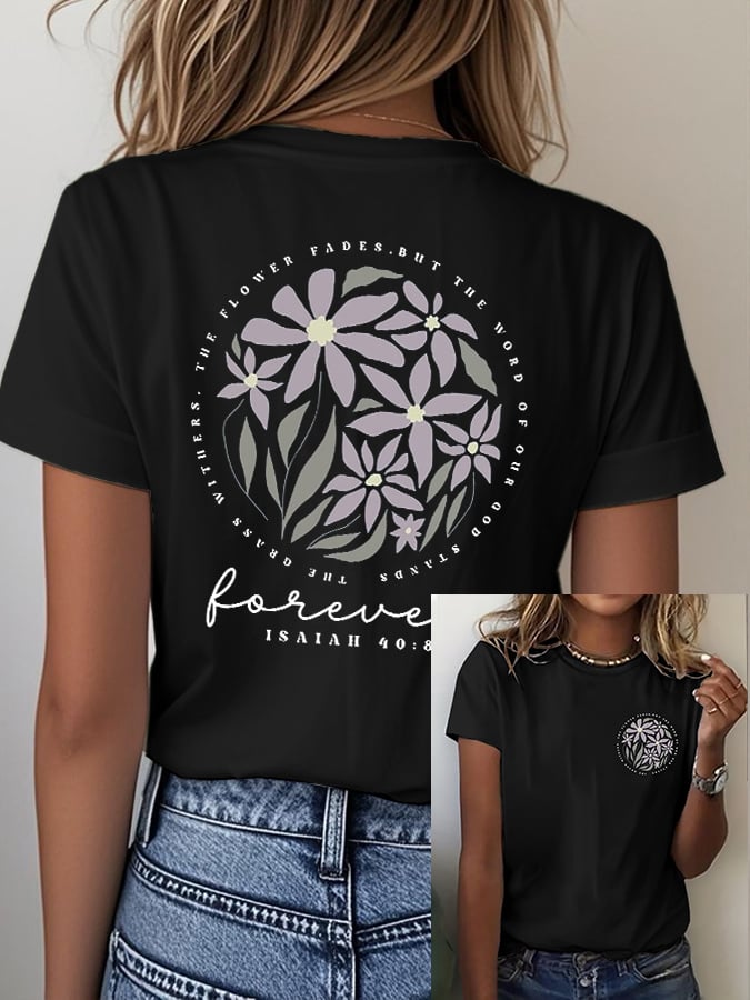 Women's “The Grass Withers, The Flowers Fade, But The Word Of Our God Will Stand Forever, Isaiah 40:8 Bible” Print Casual T-Shirt
