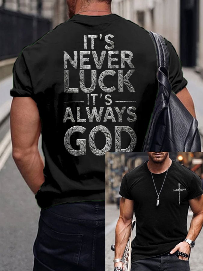 🔥Hot Sale Picks 🔥Men's IT‘S NEVER LUCK IT'S ALWAYS GOD Print T-Shirt
