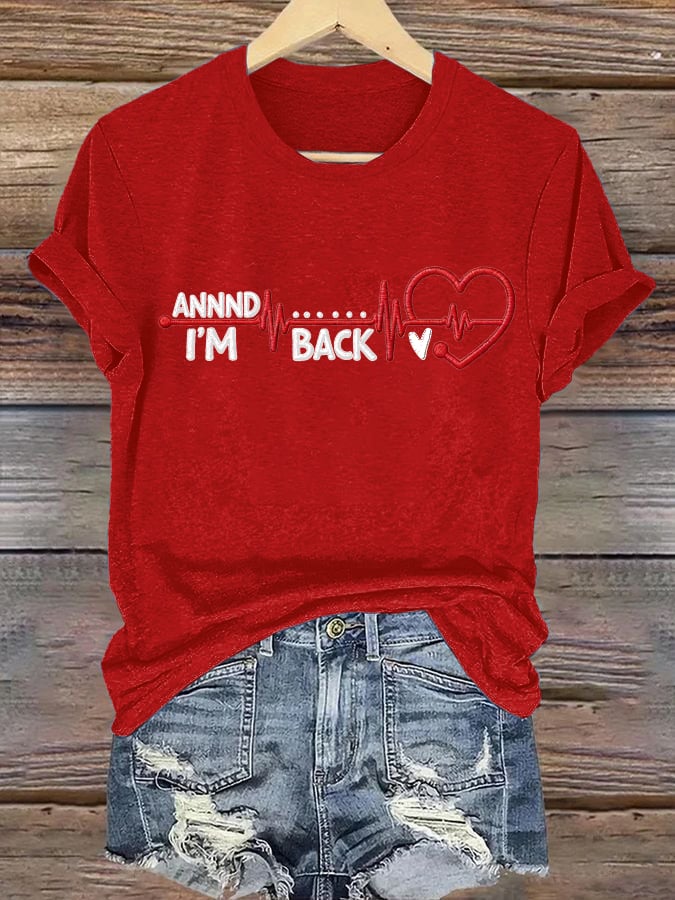 Women's Annnd I'm Back Heartbeat Print Casual T-Shirt