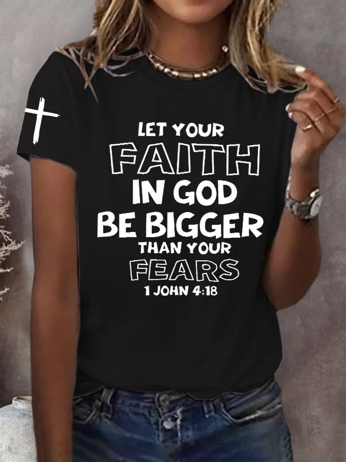 Women'S Casual LET YOUR FAITH IN GOD BE BIGGER THAN YOUR FEARS 1 JOHN 4:18 Print Short Sleeve T-Shirt