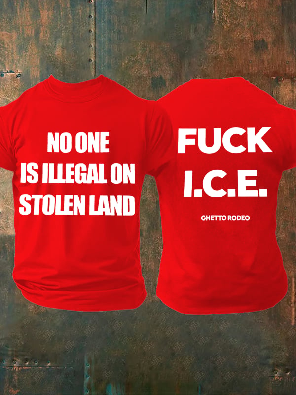 Men's NO ONE IS ILLEGAL ON STOLEN LAND Print T-Shirt