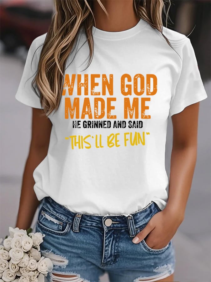 🔥Hot Sale Picks 🔥Women's When God Made Me Funny Print Shirt