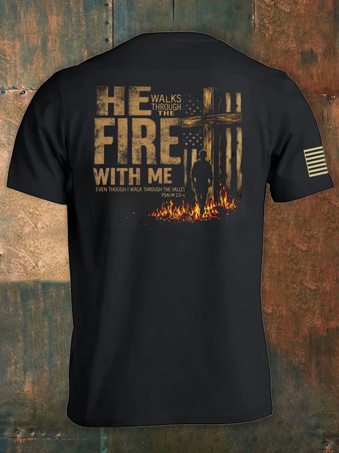 🔥Hot Sale Picks 🔥He Walks With Me In The Fire, Even Through The Darkest Valley. Christian Faith Print Men'S Short-Sleeved T-Shirt