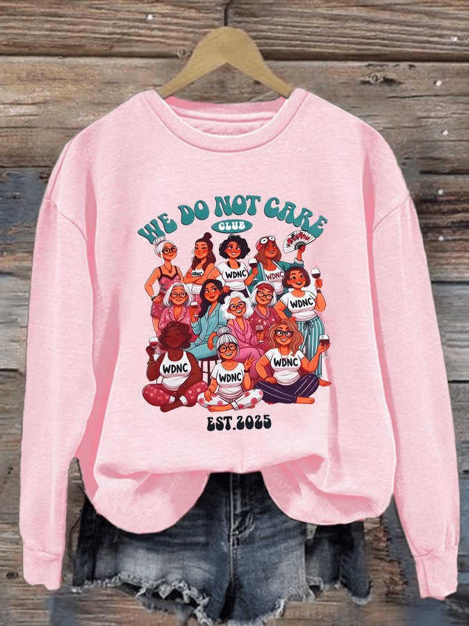 Women's We don't care about club print Sweatshirt