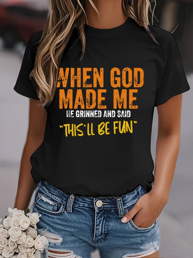🔥Hot Sale Picks 🔥Women's When God Made Me Funny Print Shirt