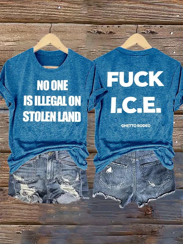 Women's NO ONE IS ILLEGAL ON STOLEN LAND Print T-Shirt