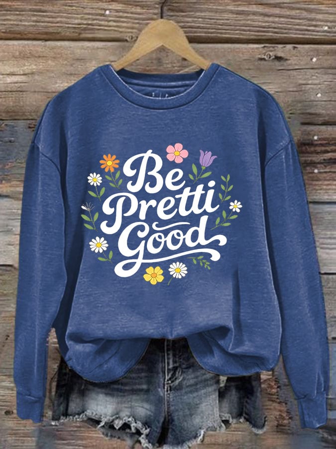 Women's Be Pretti Good Print Sweatshirt