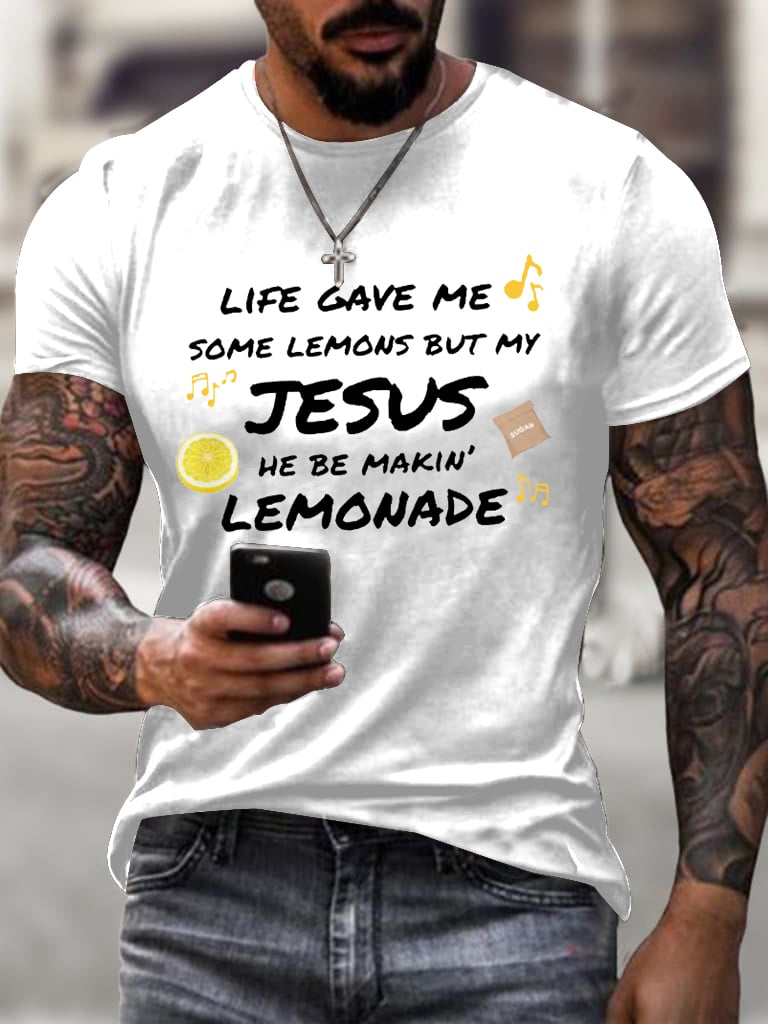 Men's Life Gave Me Some Lemons, But My Jesus Turned Them Into Lemonade Faith Faith Printed Shirt