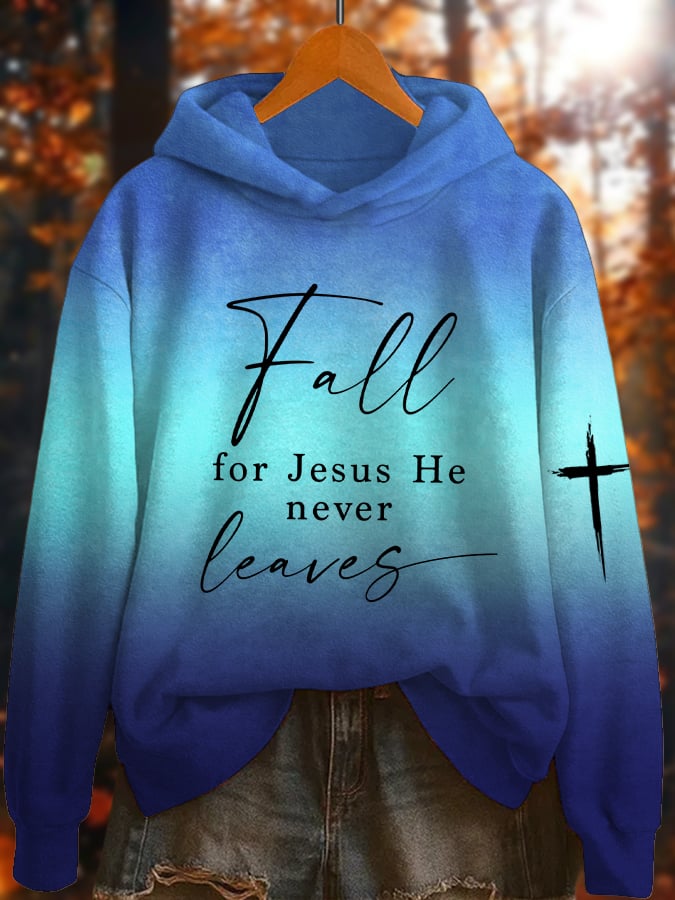Women's Fall For Jesus He Never Leaves Print Hoodie