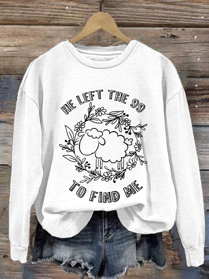 Women's He Left The 99 To Find Me Print Round Neck Sweatshirt