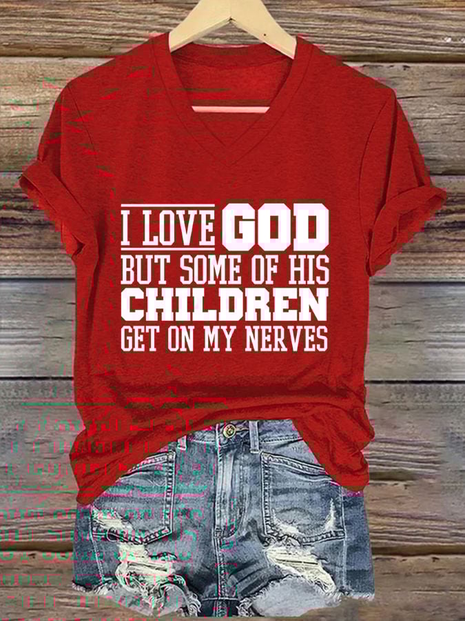 Women's I Love God But Some Of His Children Get On My Nerves Print Caasual T-shirt