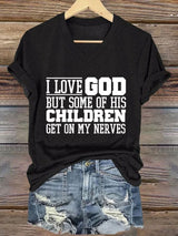 Women's I Love God But Some Of His Children Get On My Nerves Print Caasual T-shirt