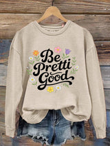 Women's Be Pretti Good Print Sweatshirt
