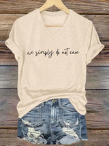 V-Neck Retro Funny We Simply Do Not Care Menopause Perimenopause Print T-Shirt