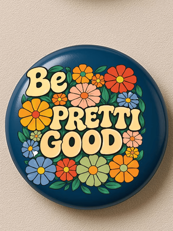 Be Pretty Good  Button