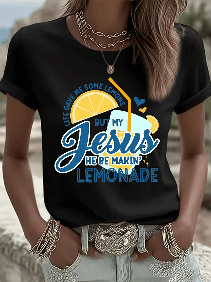 Women's  Life Gave Me Some Lemons, But My Jesus Turned Them Into Lemonade Faith Print  Shirt