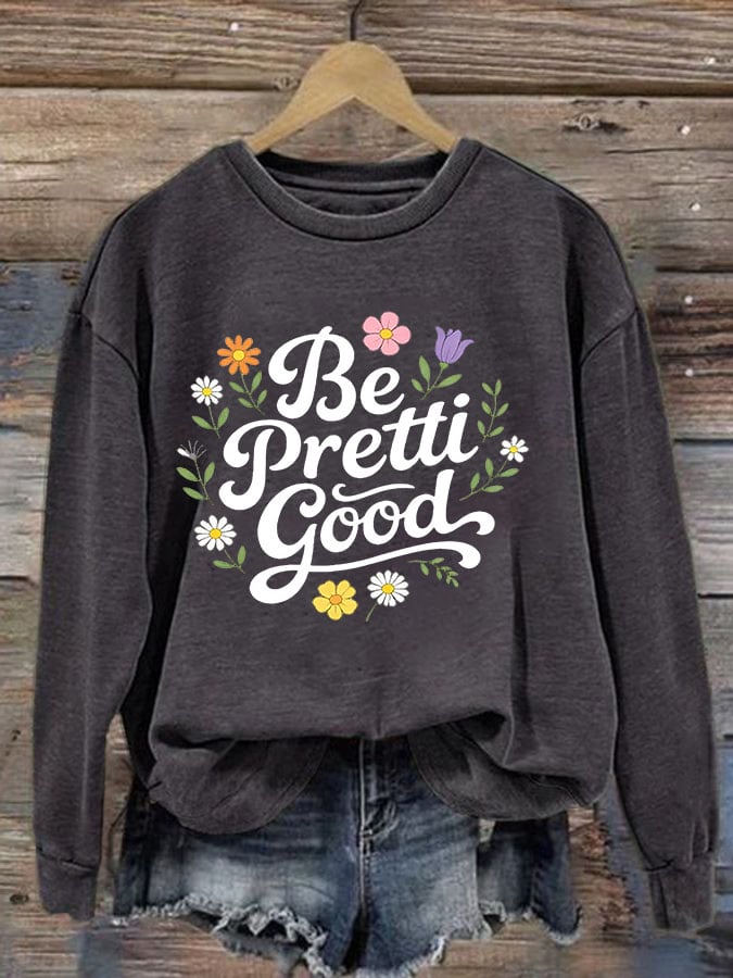Women's Be Pretti Good Print Sweatshirt
