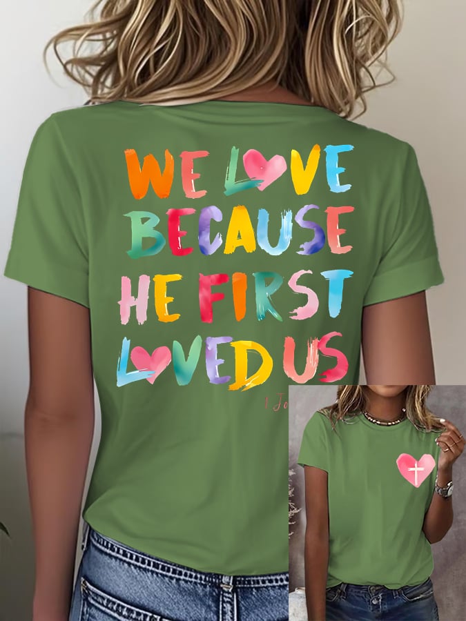 Women's We Love Because He First Loved Us Printed Short-Sleeved T-Shirt