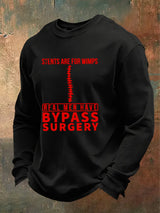 Men's casual T-shirt: STENTS ARE FOR WIMPS, REAL MEN HAVE BYPASS SURGERY