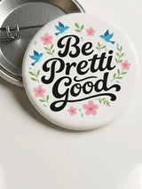 Be Pretty Good  Button