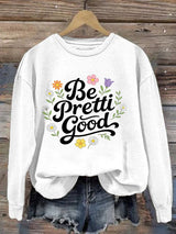 Women's Be Pretti Good Print Sweatshirt