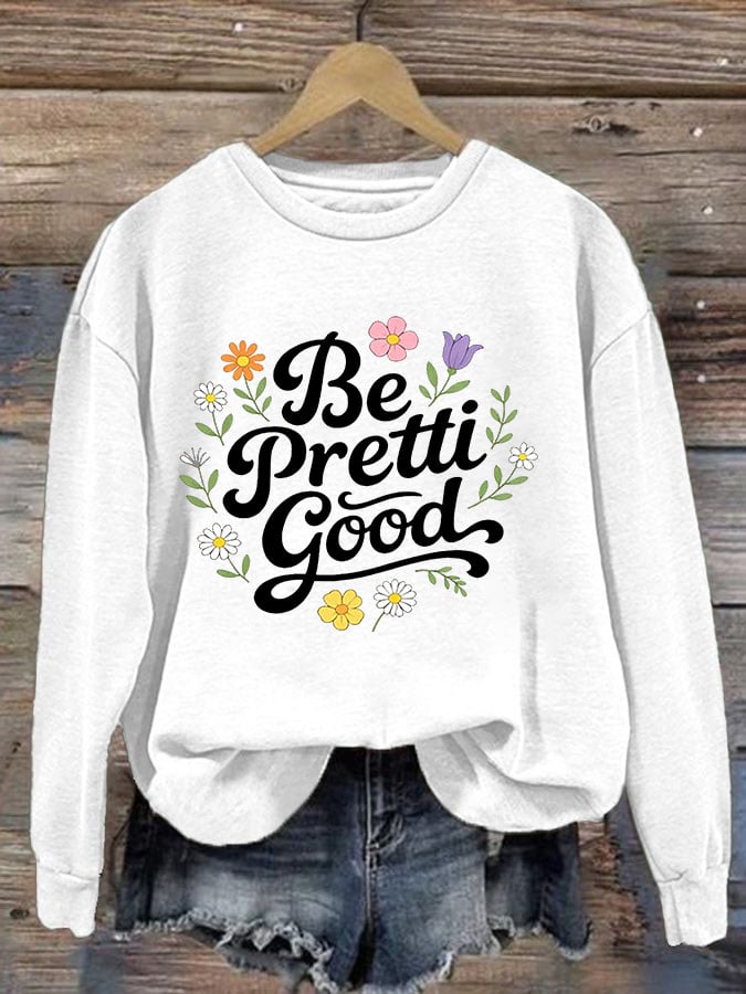 Women's Be Pretti Good Print Sweatshirt