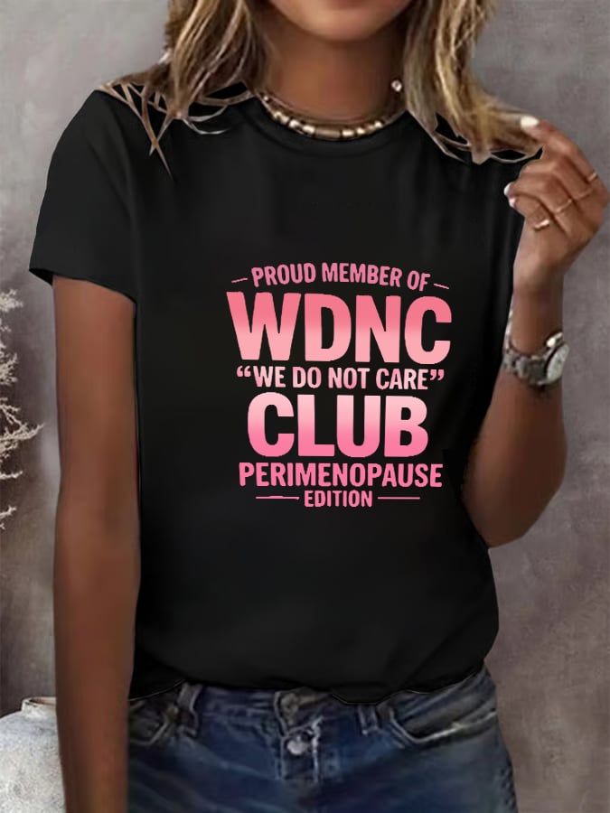 Women's Retro Proud Member Of WDNC Club Est. 2025 We Do Not Care Print T-Shirt