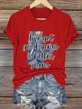 🔥Buy 3 Get 15% Off🔥Retro I've Got Good Genes & Better Jeans Print T-Shirt