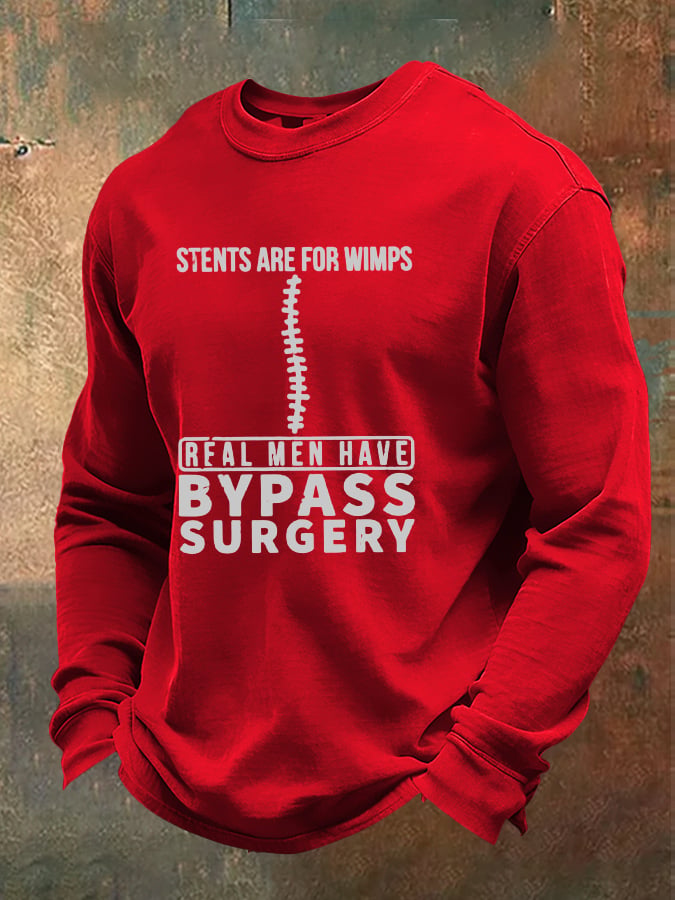 Men's casual T-shirt: STENTS ARE FOR WIMPS, REAL MEN HAVE BYPASS SURGERY