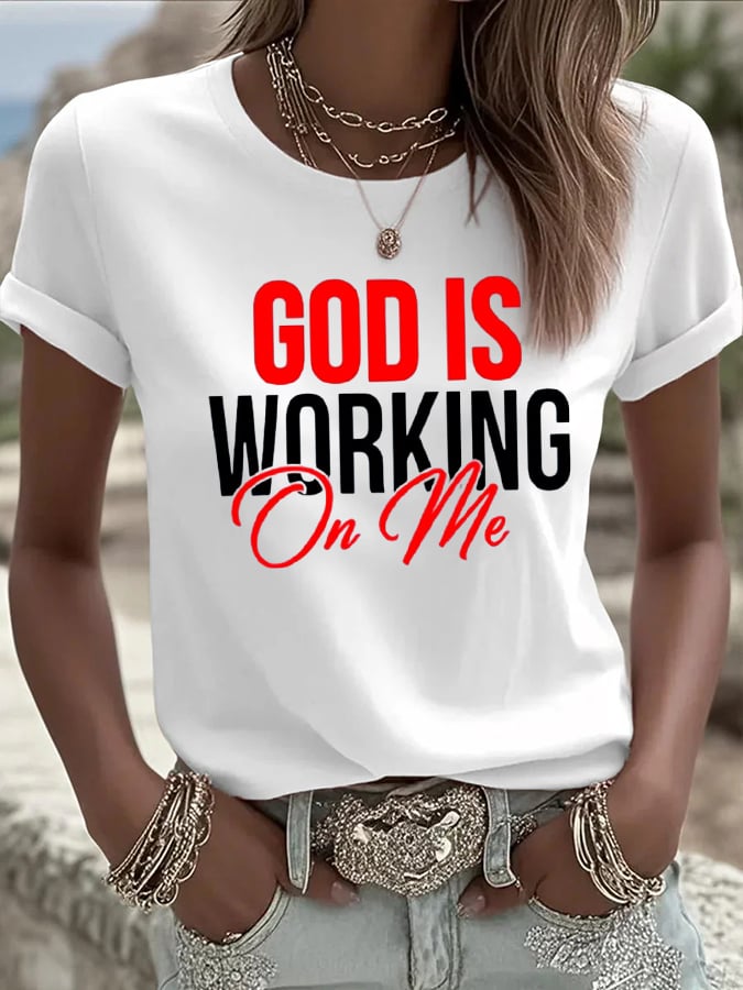 Women's God Is Working On Me  Print Casual T-Shirt