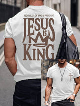 Men's REGARDLESS OF WHO IS PRESIDENT! JESUS IS KING Print T-Shirt
