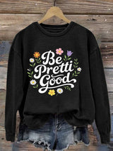 Women's Be Pretti Good Print Sweatshirt