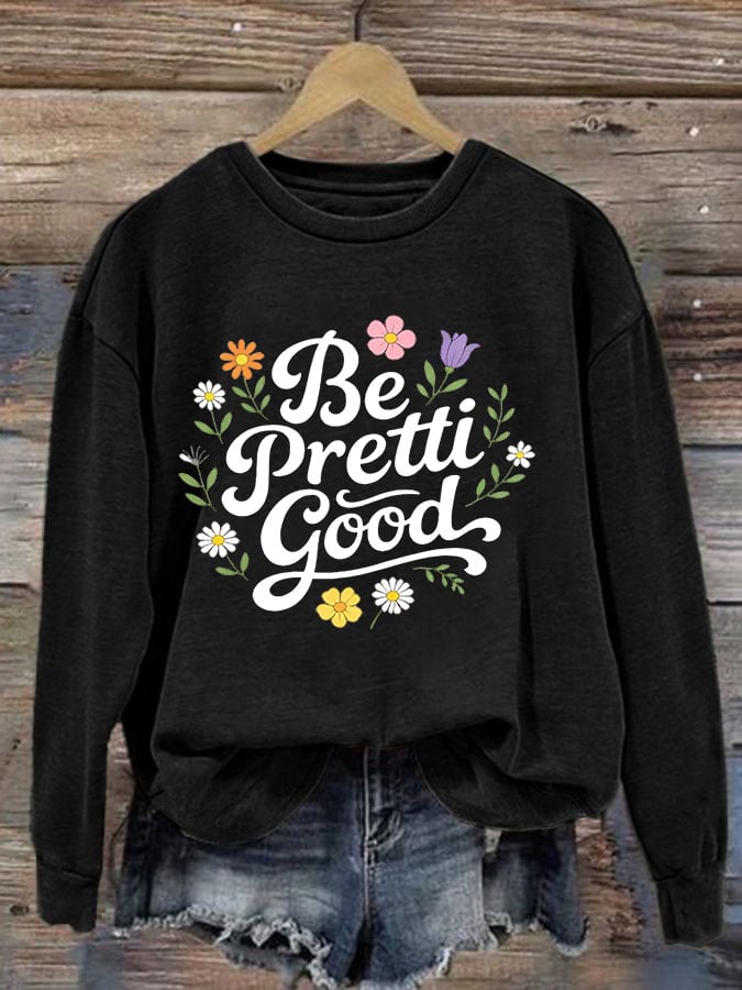 Women's Be Pretti Good Print Sweatshirt