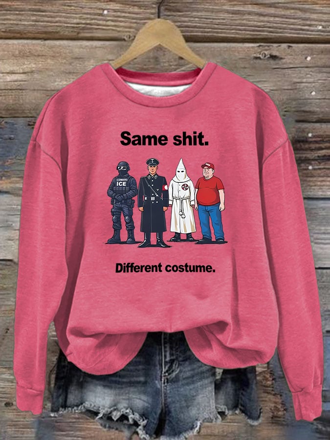 Women's  Same shit Different costume  Print  Sweater