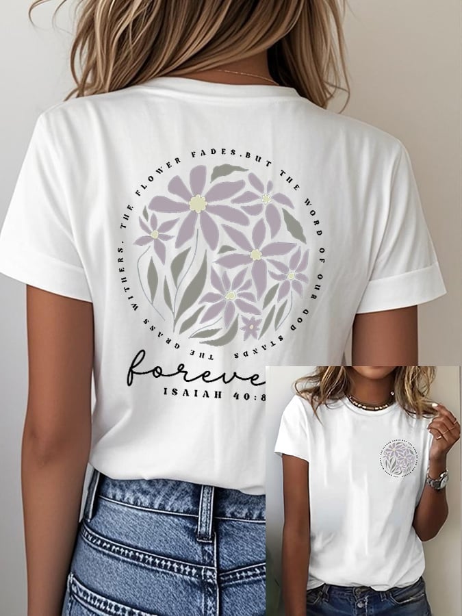Women's “The Grass Withers, The Flowers Fade, But The Word Of Our God Will Stand Forever, Isaiah 40:8 Bible” Print Casual T-Shirt