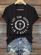 🔥Hot Sale Picks 🔥Women's  A Lot Can Happen In 3 Days Print T-Shirt