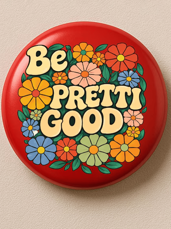 Be Pretty Good  Button