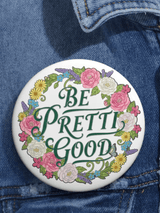 Be Pretty Good  Button