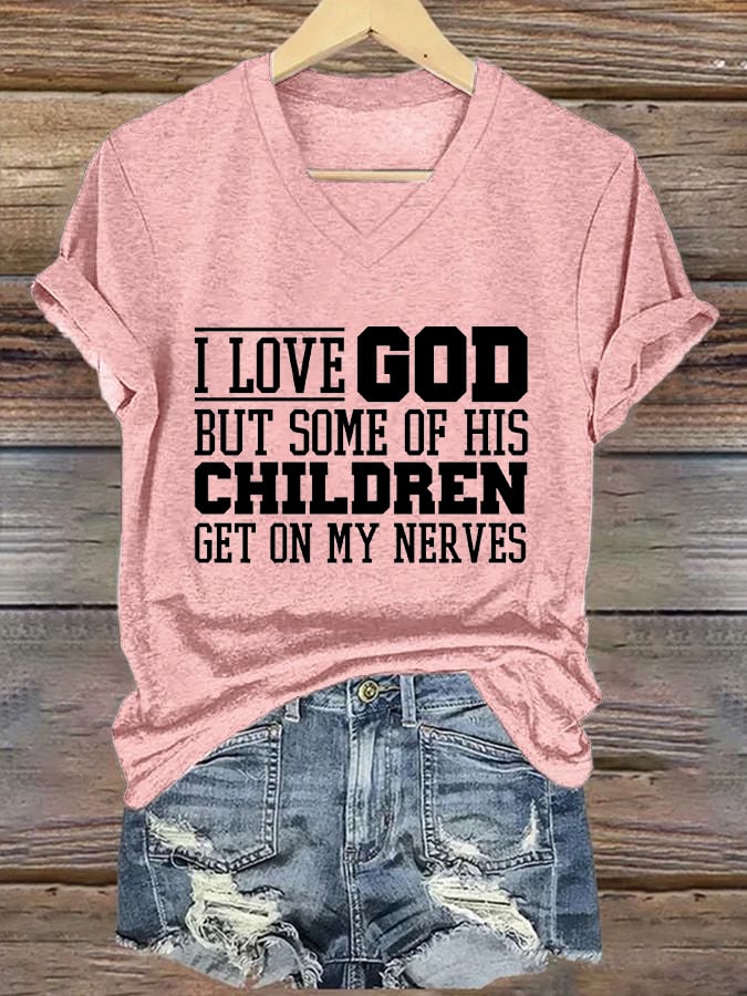 Women's I Love God But Some Of His Children Get On My Nerves Print Caasual T-shirt