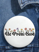 Be Pretty Good  Button