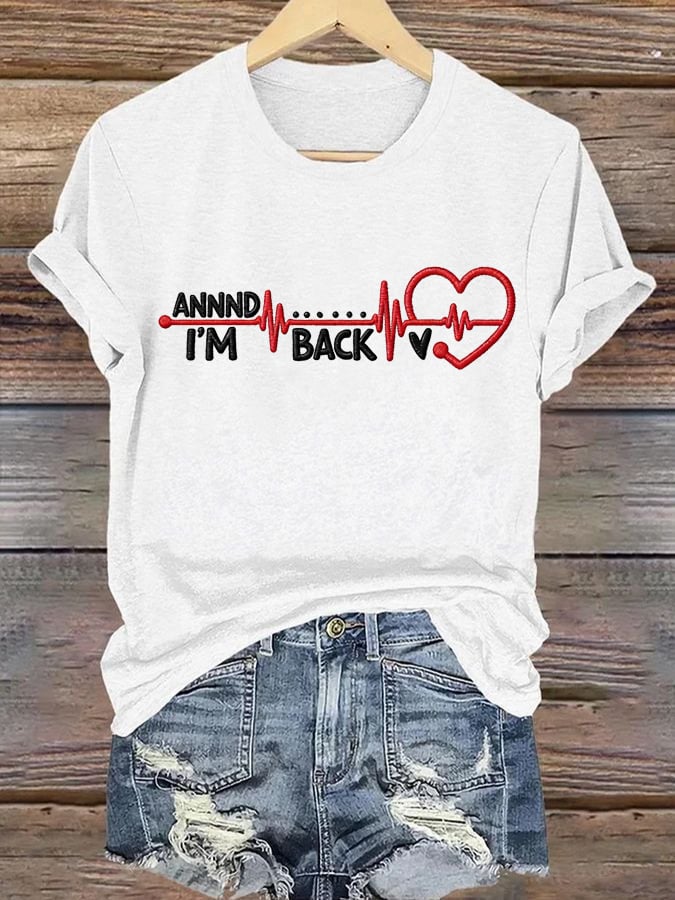 Women's Annnd I'm Back Heartbeat Print Casual T-Shirt