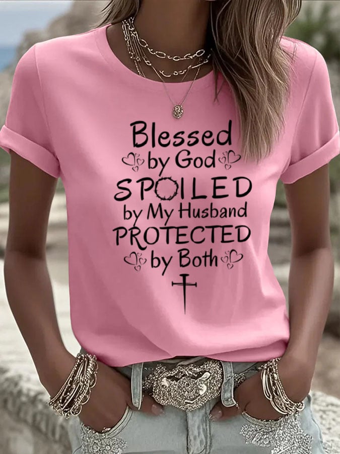 Women's Blessed by God Spoiled by my Husband Protected by Both Print T-Shirt