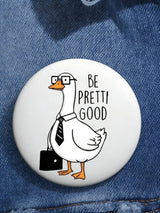 Be Pretty Good  Button