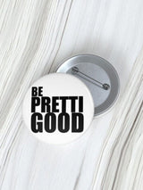 Be Pretty Good  Button