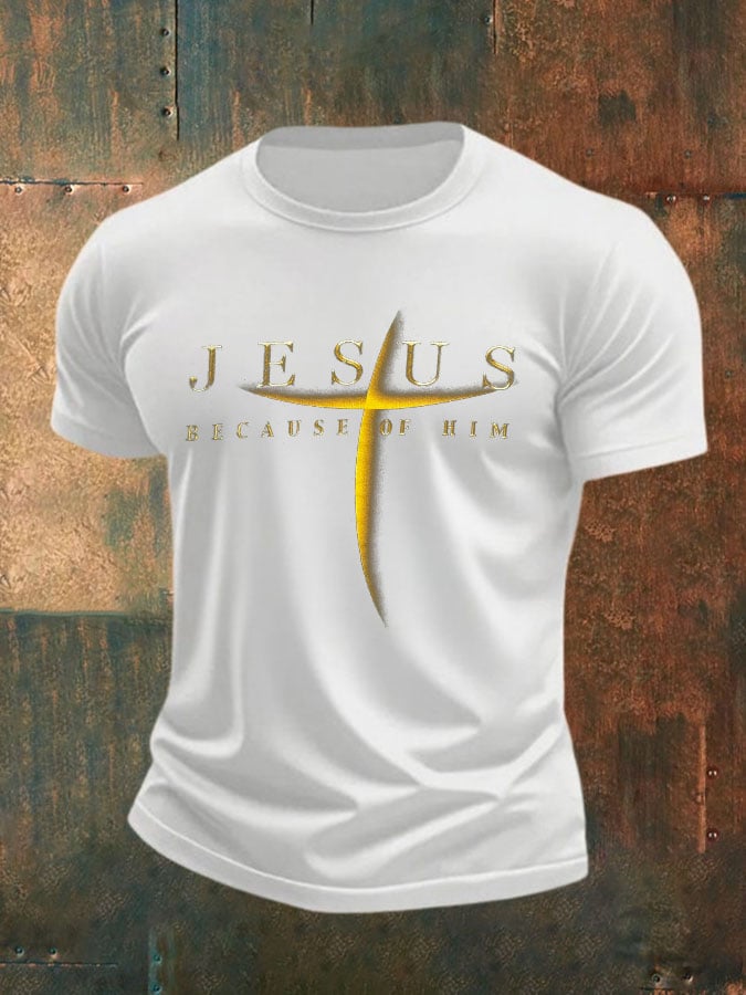 Men's Jesus Because Of Him Print T-Shirt