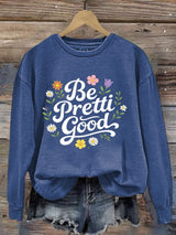 Women's Be Pretti Good Print Sweatshirt