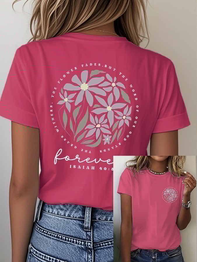 Women's “The Grass Withers, The Flowers Fade, But The Word Of Our God Will Stand Forever, Isaiah 40:8 Bible” Print Casual T-Shirt