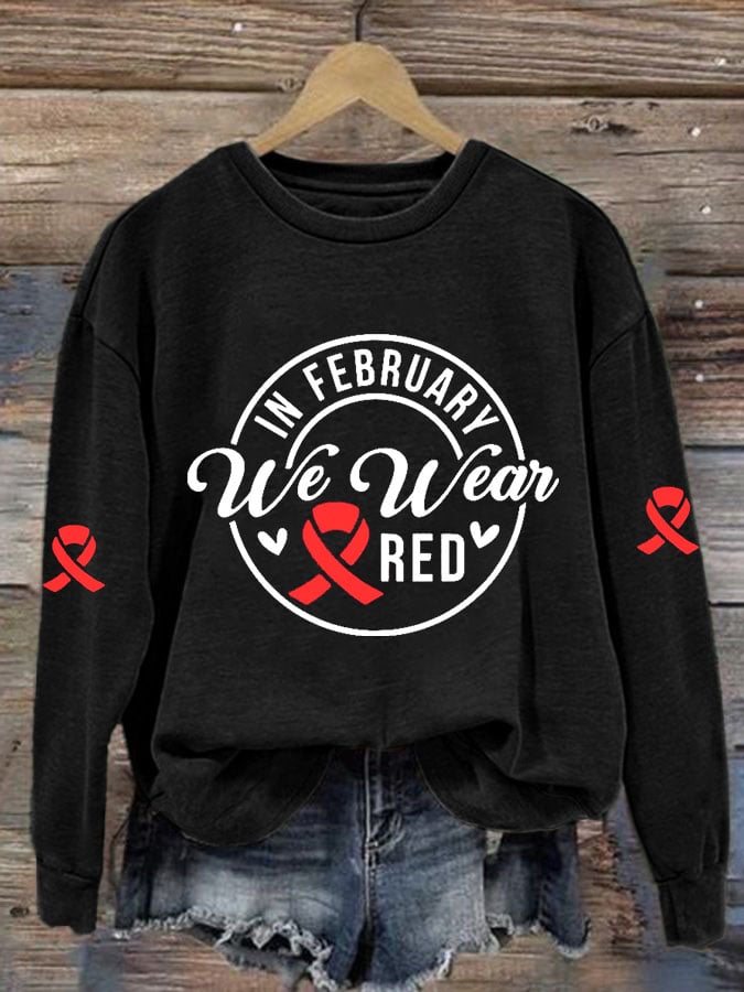 Women's Casual Heart Disease Awareness In February Wear Red Printed Long-Sleeve Sweatshirt