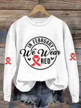 Women's Casual Heart Disease Awareness In February Wear Red Printed Long-Sleeve Sweatshirt